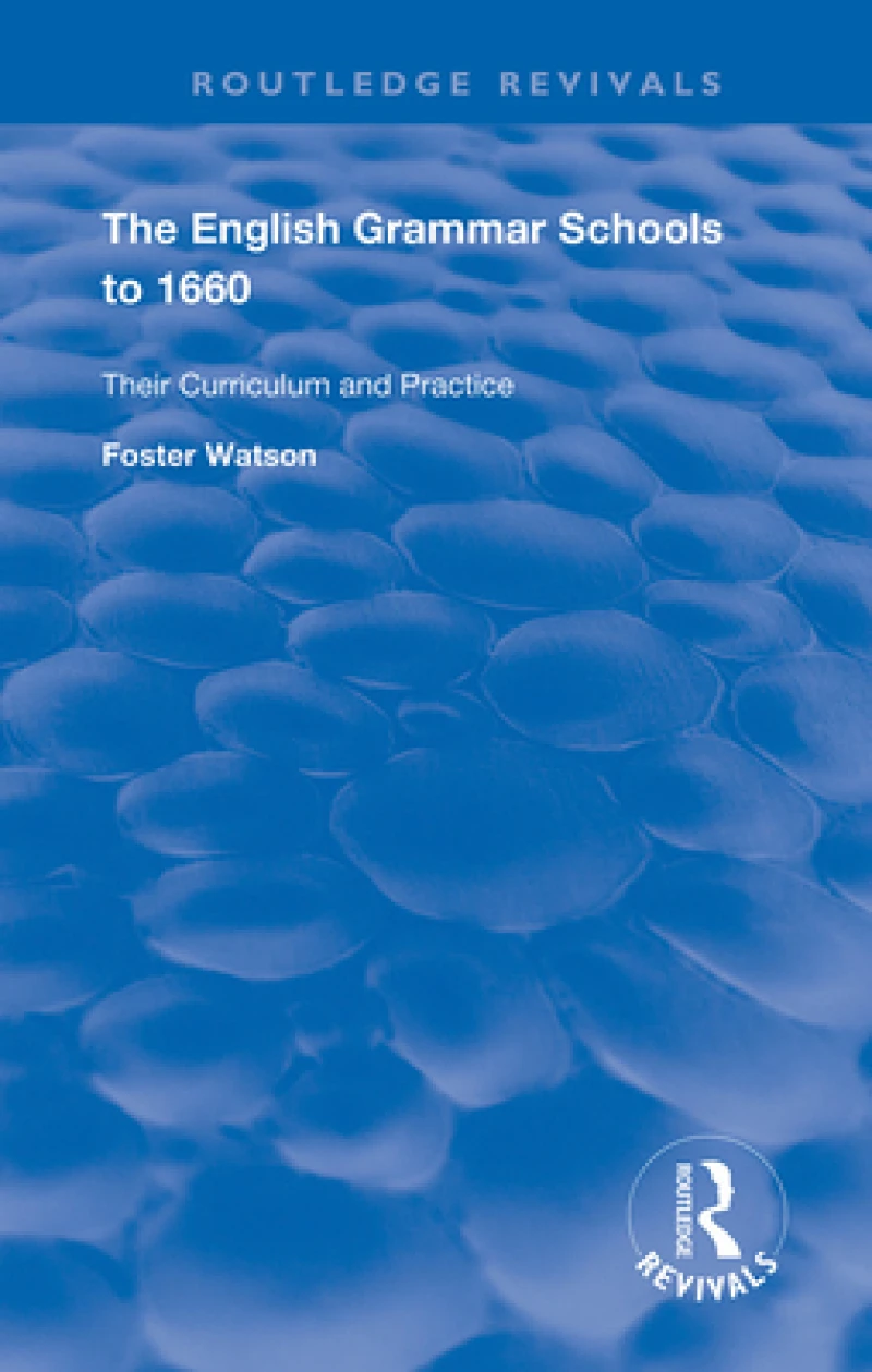 The English Grammar Schools to 1660