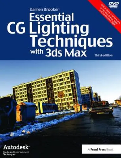 Essential CG Lighting Techniques with 3ds Max