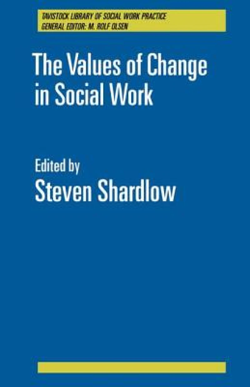 The Values of Change in Social Work