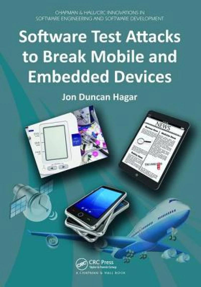 Software Test Attacks to Break Mobile and Embedded Devices