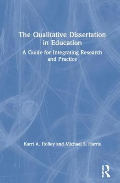 The Qualitative Dissertation in Education