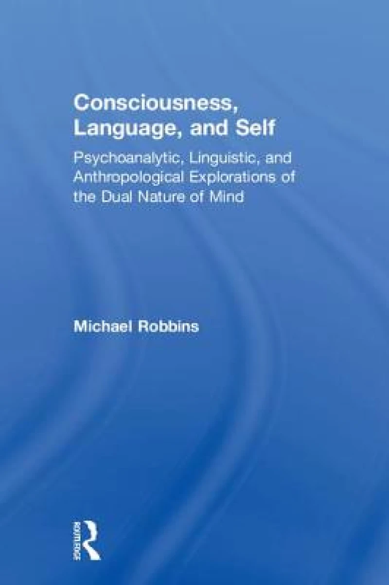 Consciousness, Language, and Self