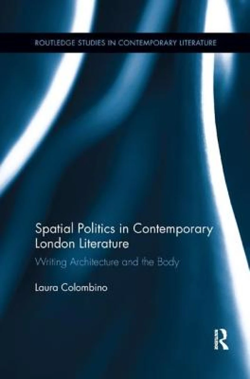 Spatial Politics in Contemporary London Literature