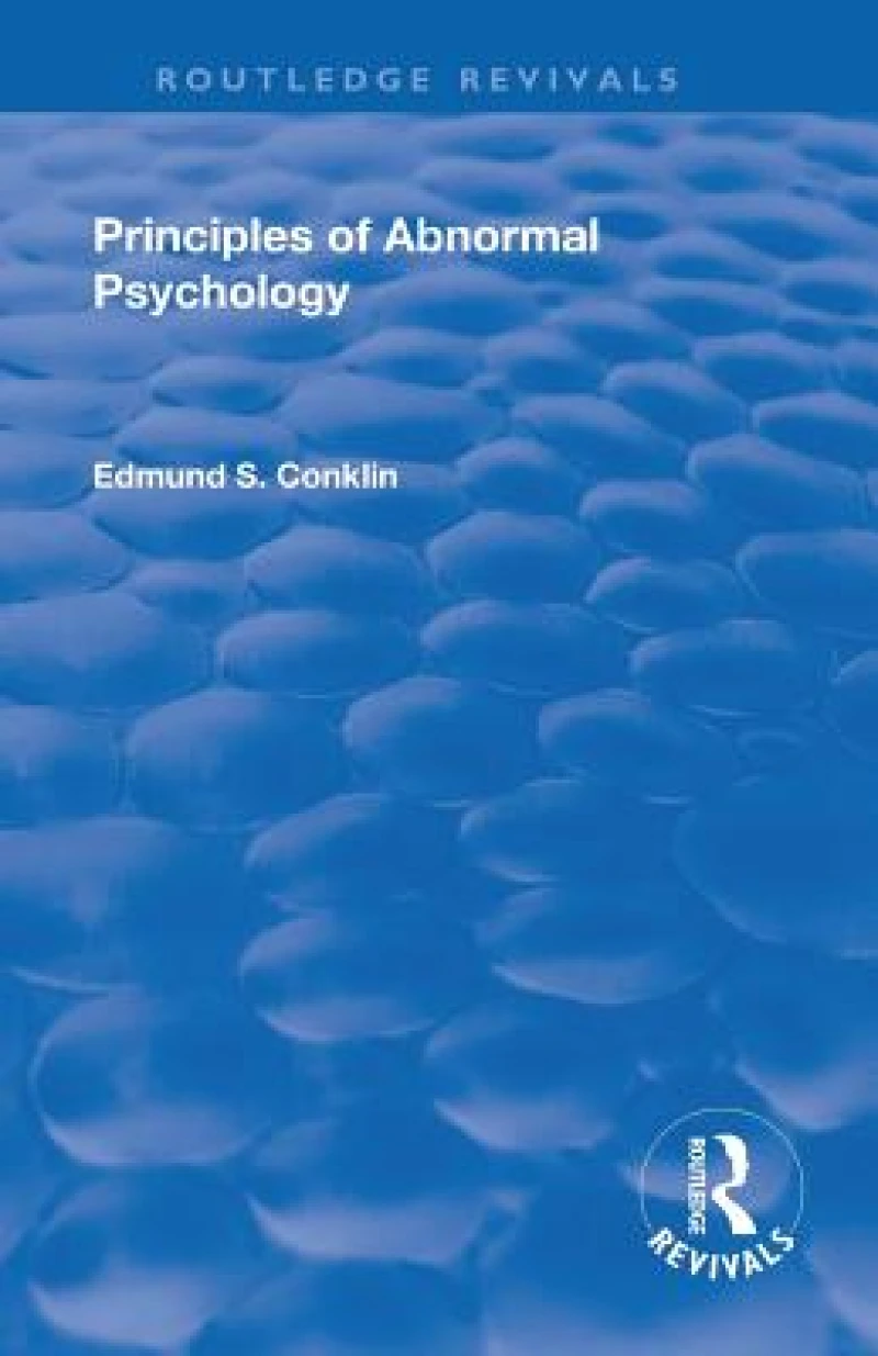 Revival: Principles of Abnormal Psychology (1928)