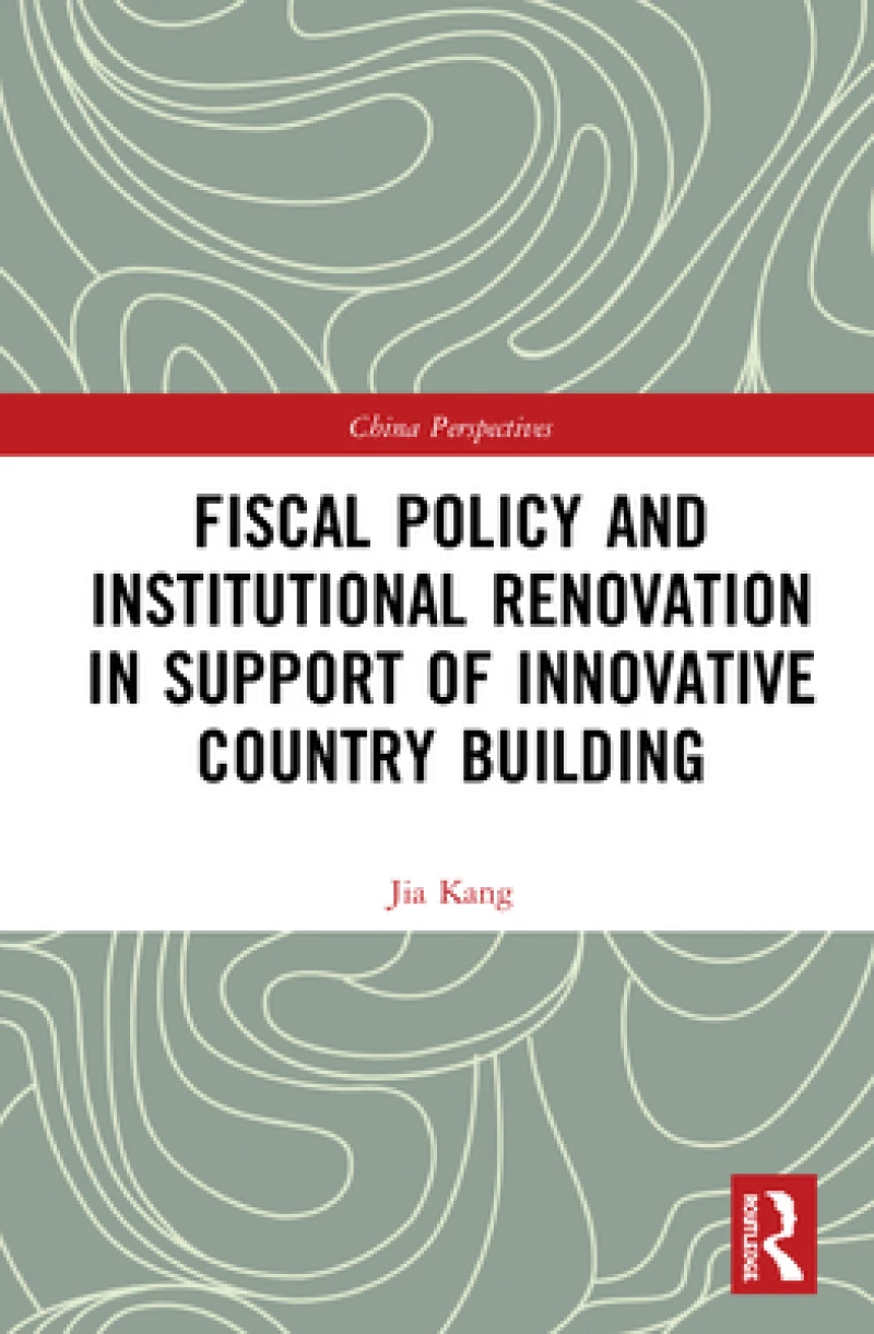Fiscal Policy and Institutional Renovation in Support of Innovative Country Building
