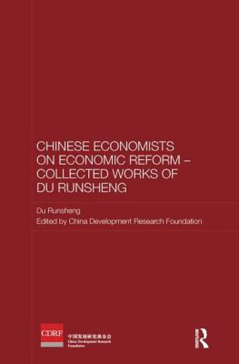 Chinese Economists on Economic Reform - Collected Works of Du Runsheng