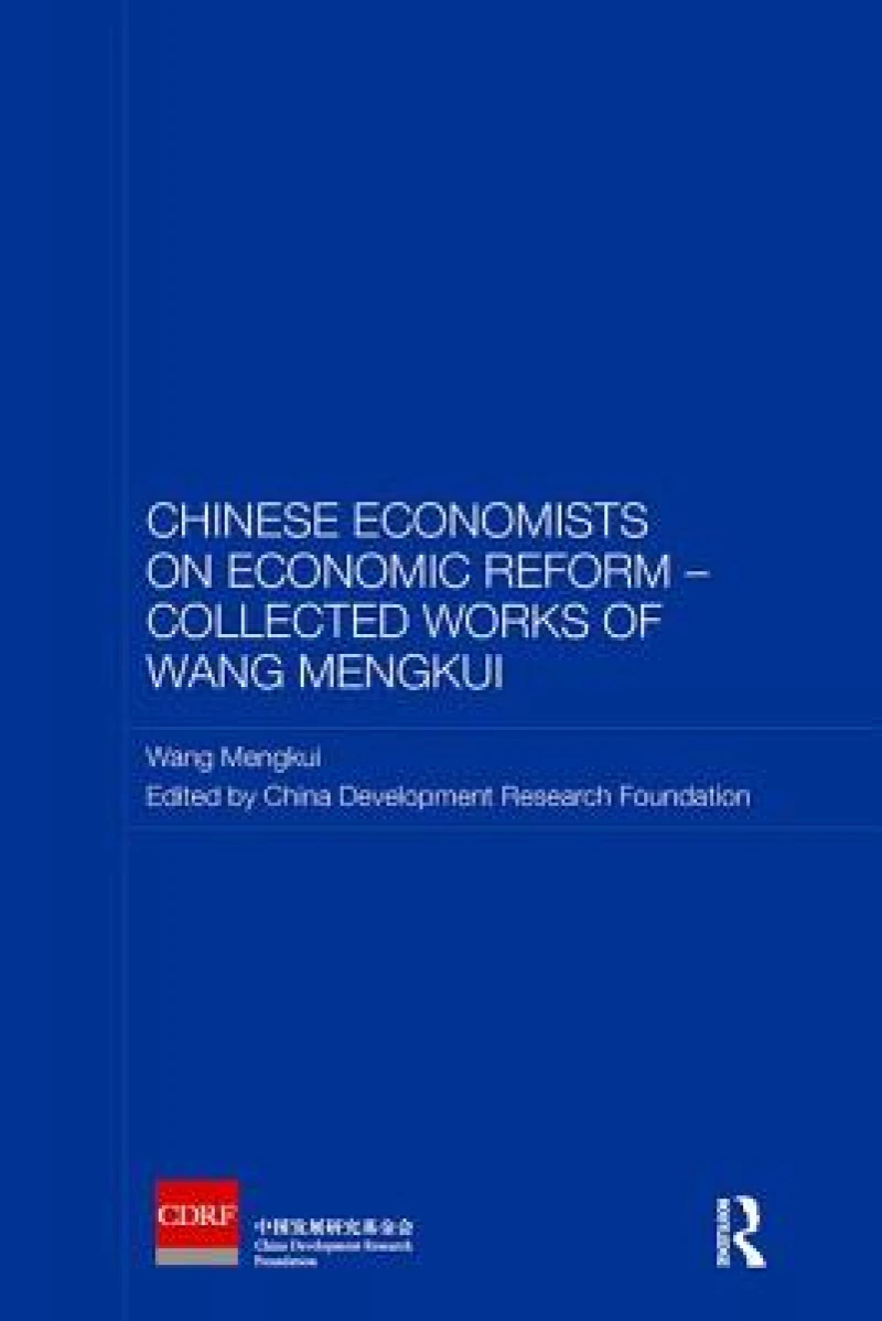 Chinese Economists on Economic Reform – Collected Works of Wang Mengkui