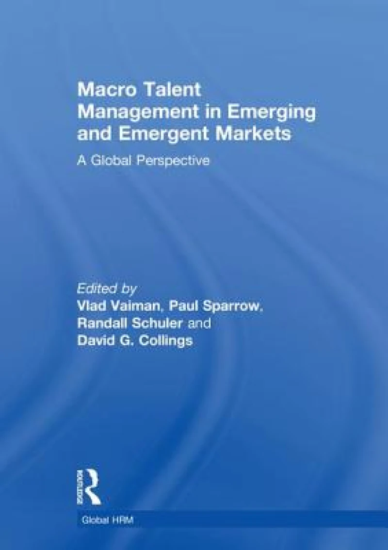 Macro Talent Management in Emerging and Emergent Markets