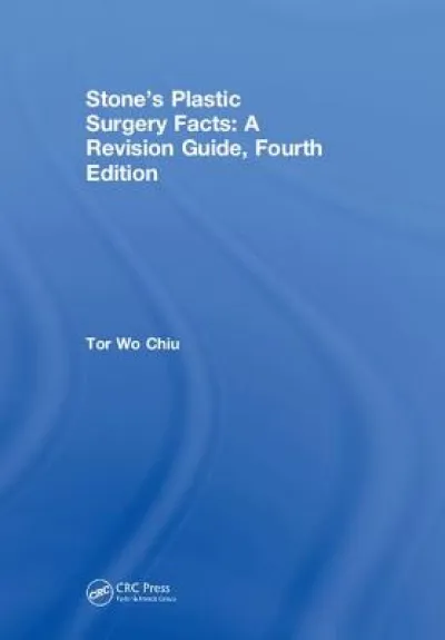 Stone’s Plastic Surgery Facts: A Revision Guide, Fourth Edition