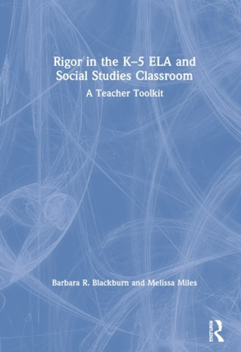 Rigor in the K–5 ELA and Social Studies Classroom