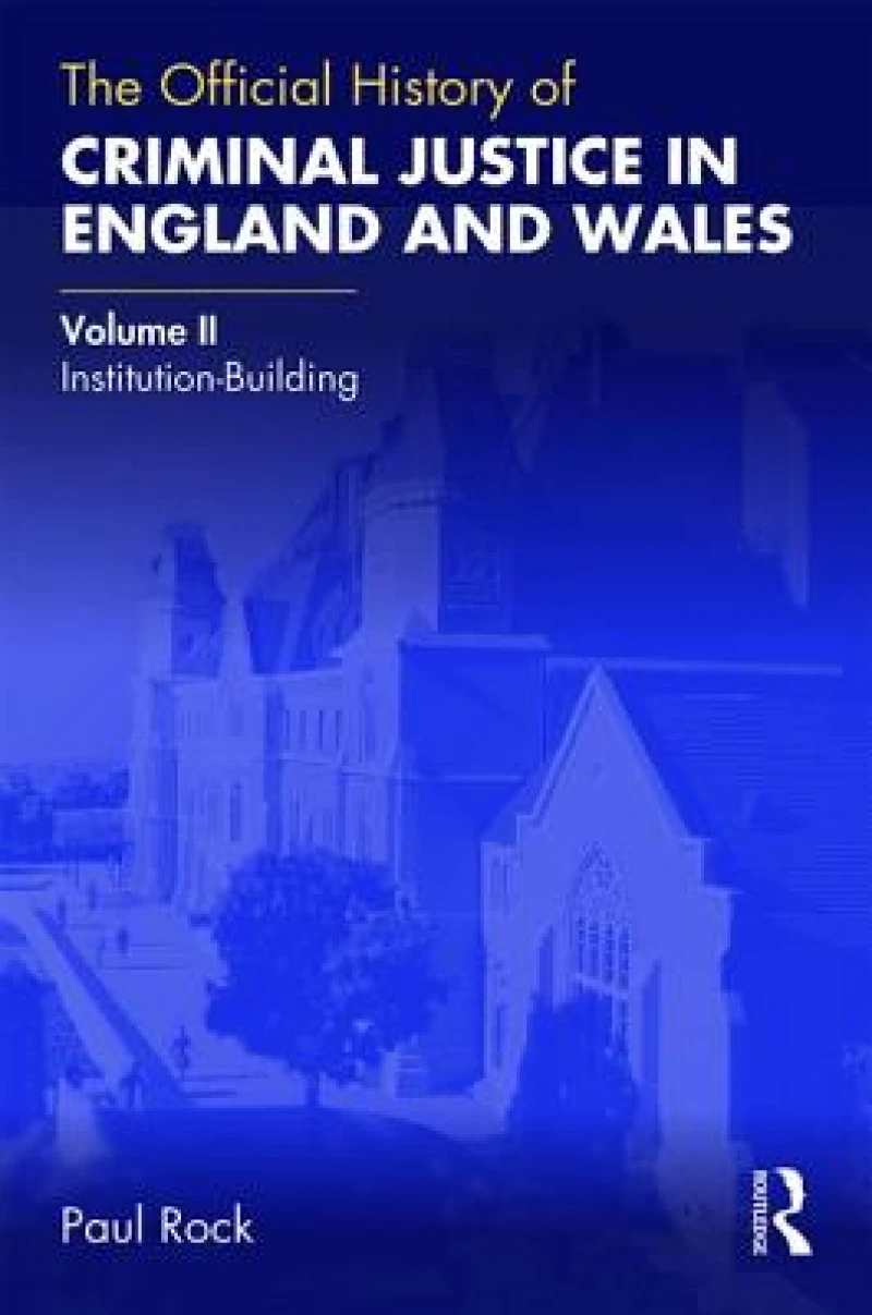 The Official History of Criminal Justice in England and Wales