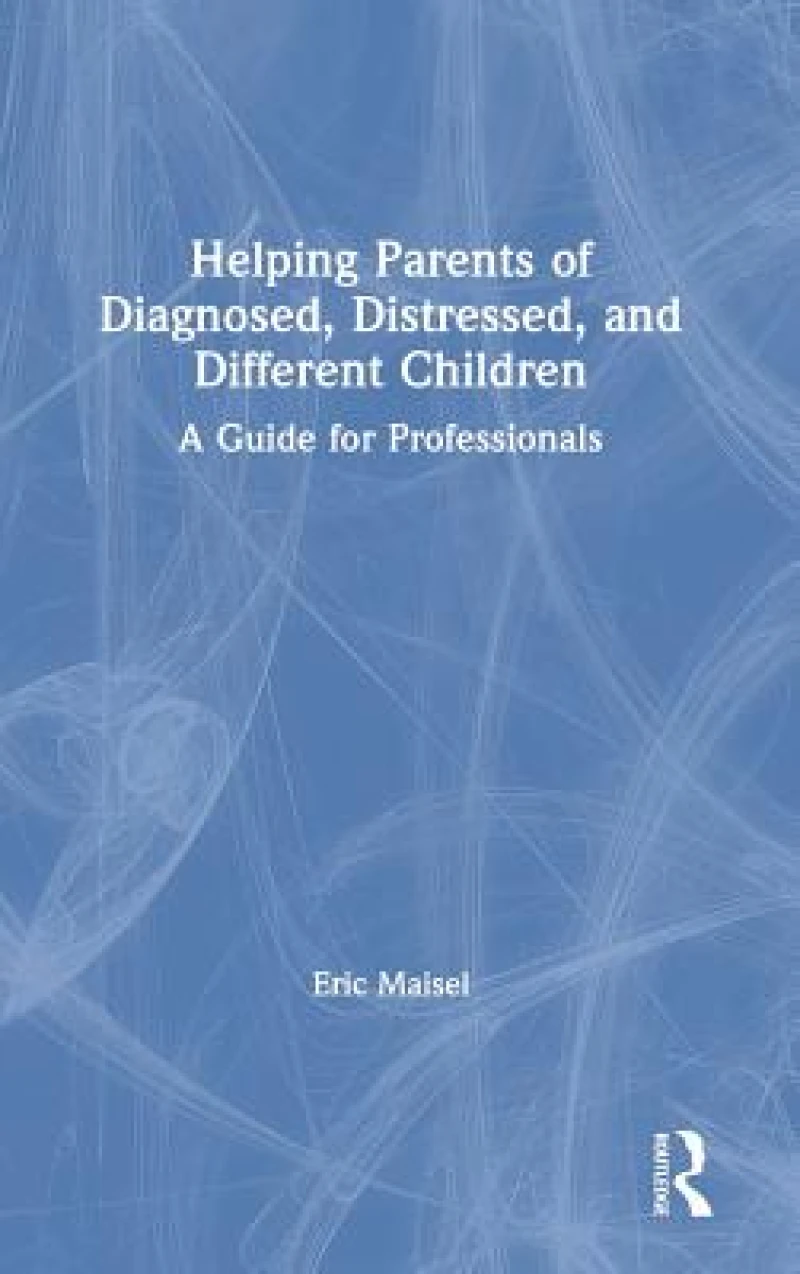 Helping Parents of Diagnosed, Distressed, and Different Children
