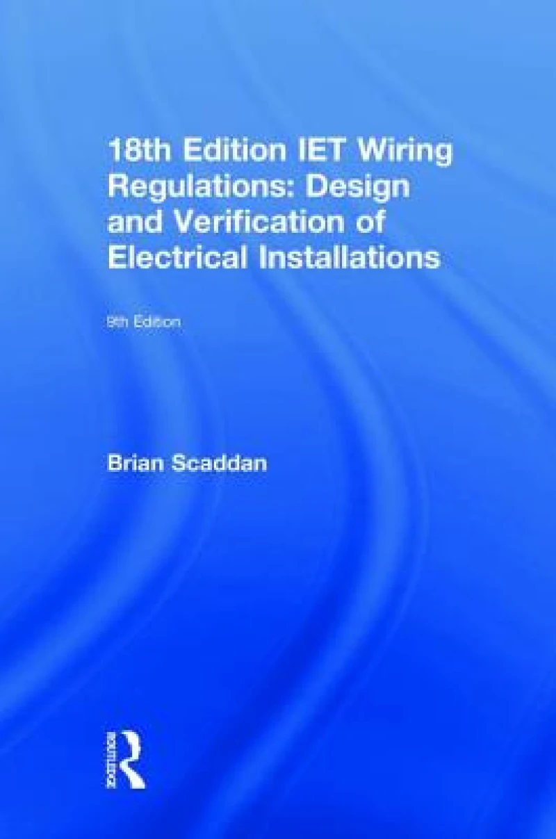 IET Wiring Regulations: Design and Verification of Electrical Installations