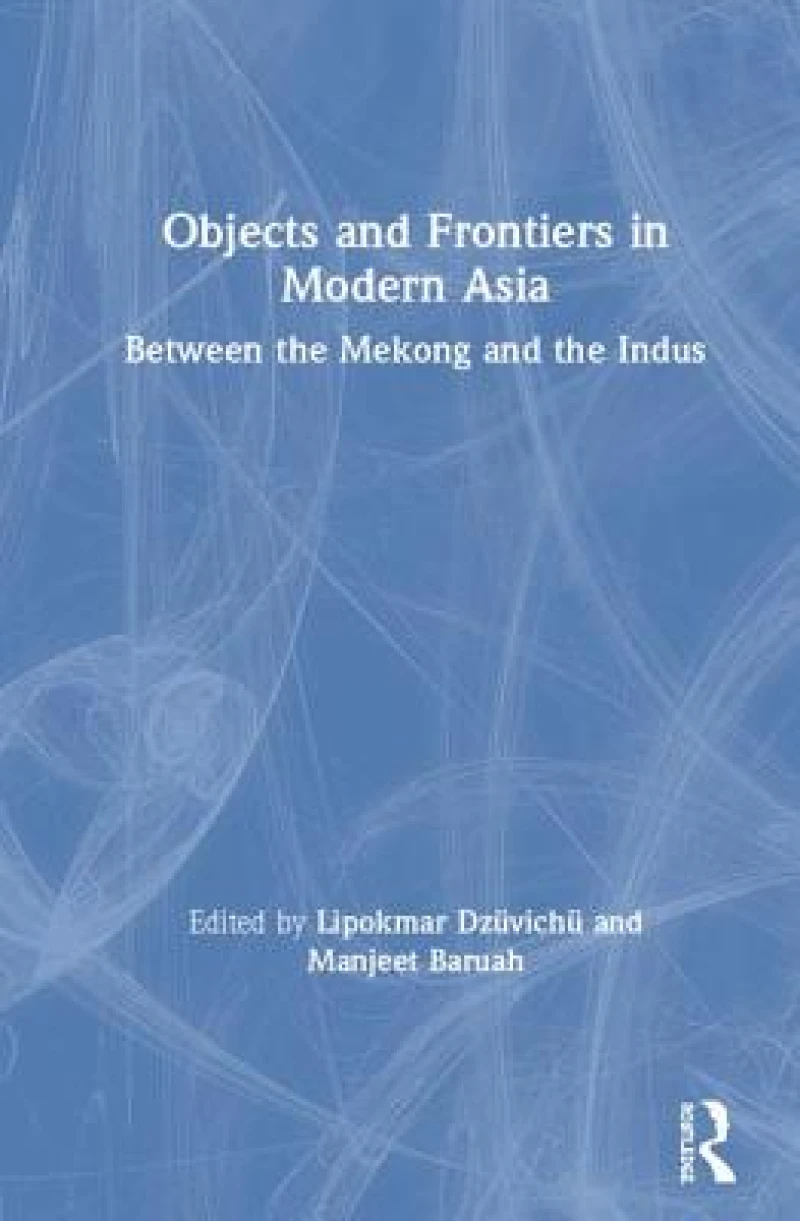 Objects and Frontiers in Modern Asia