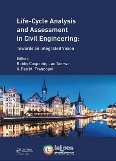 Life Cycle Analysis and Assessment in Civil Engineering: Towards an Integrated Vision