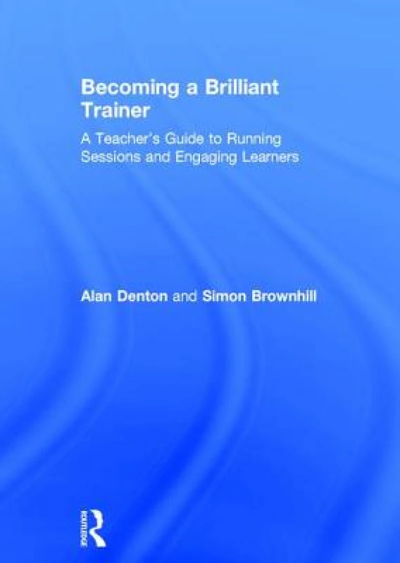 Becoming a Brilliant Trainer