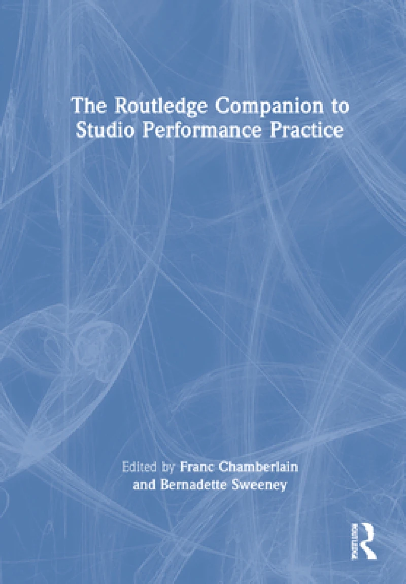 The Routledge Companion to Studio Performance Practice