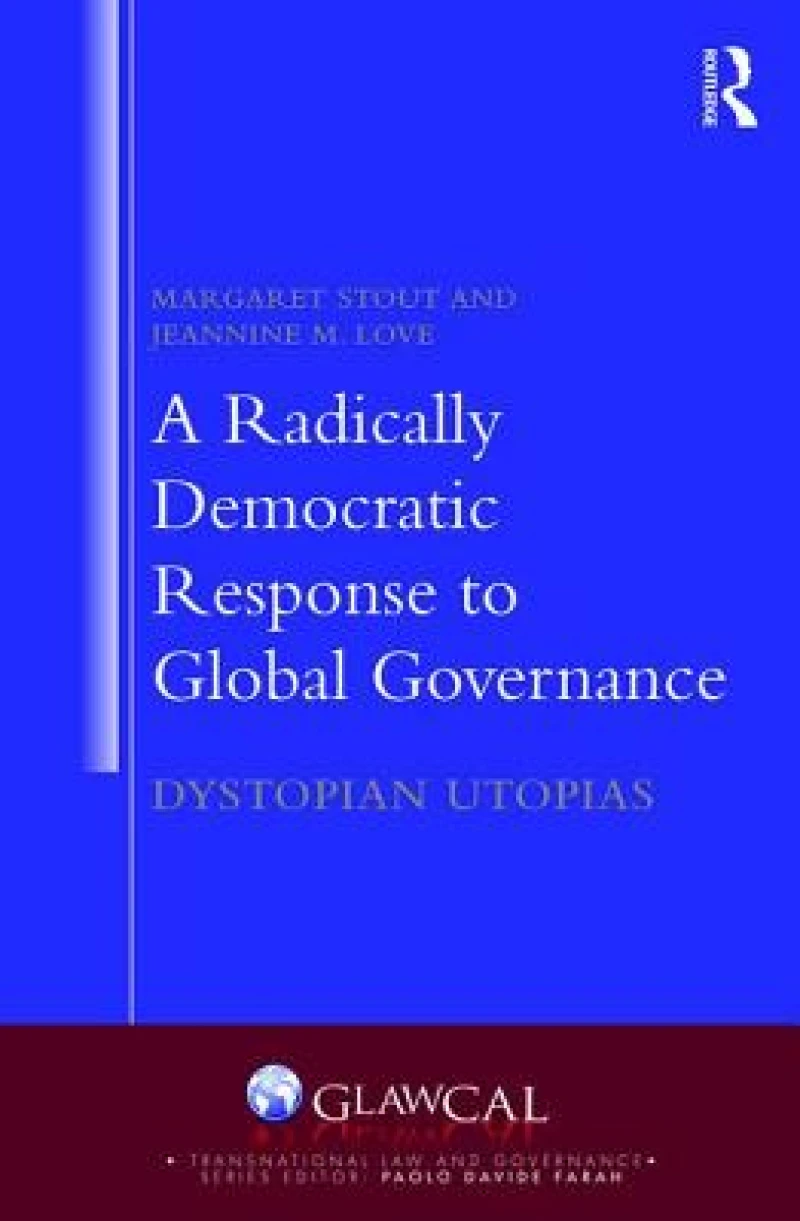 A Radically Democratic Response to Global Governance