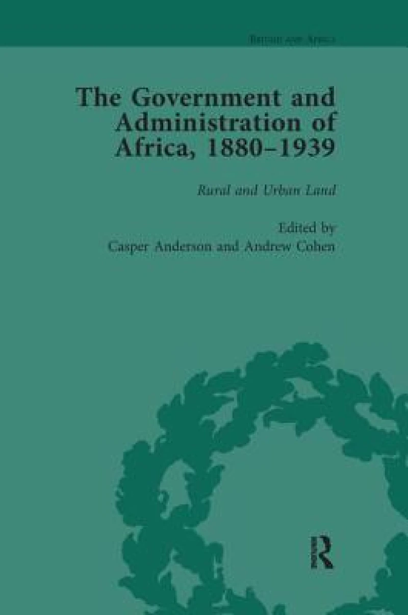 The Government and Administration of Africa, 1880-1939 Vol 4