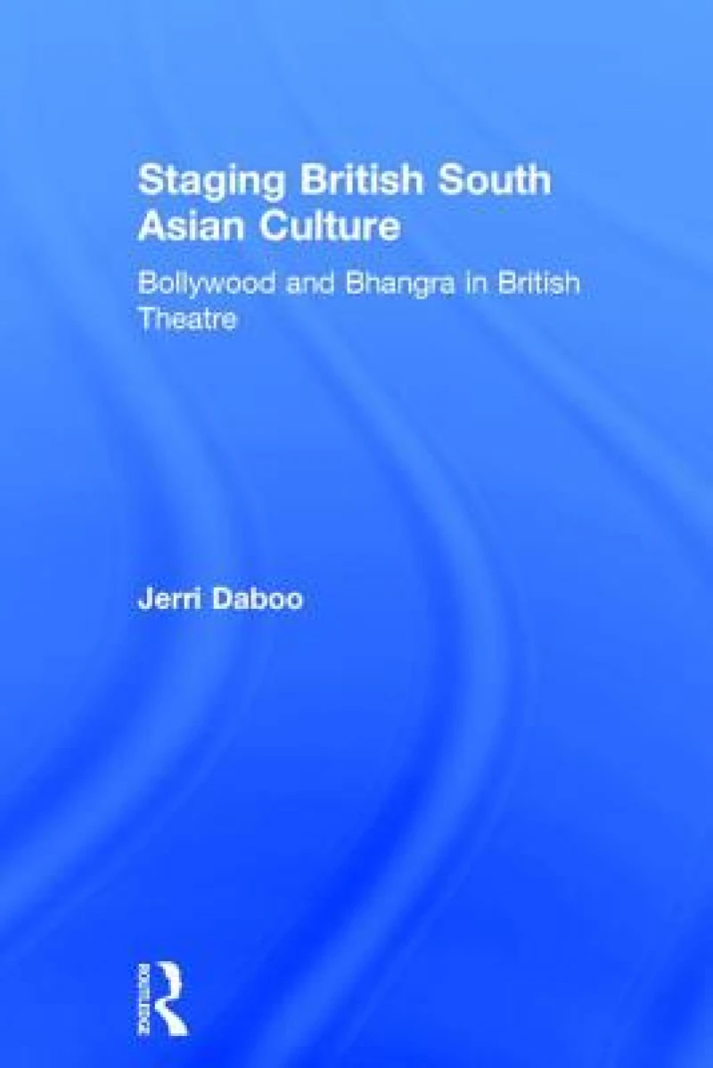 Staging British South Asian Culture