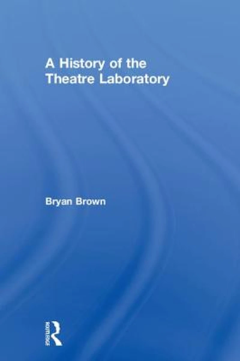 A History of the Theatre Laboratory