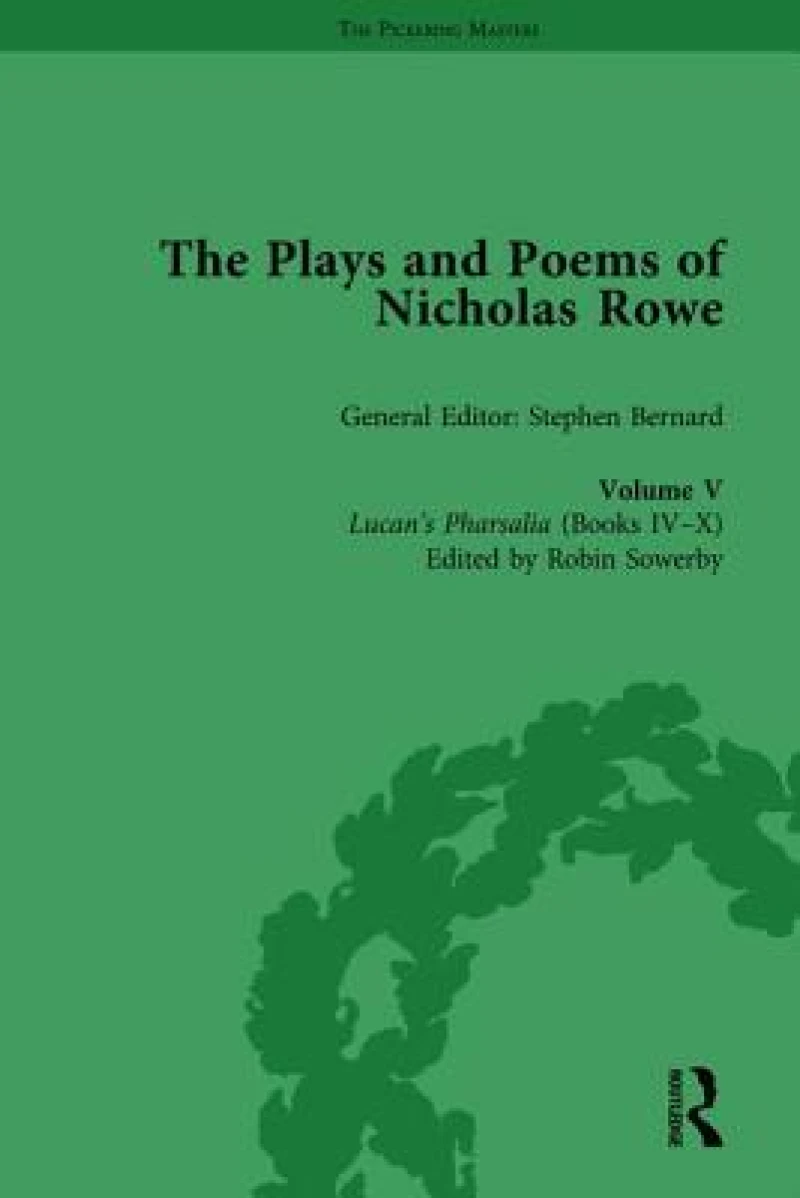 The Plays and Poems of Nicholas Rowe, Volume V