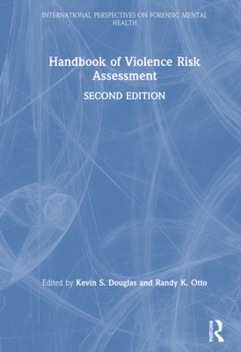 Handbook of Violence Risk Assessment