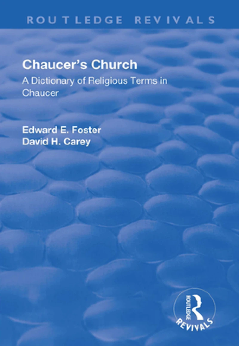 Chaucer's Church: A Dictionary of Religious Terms in Chaucer