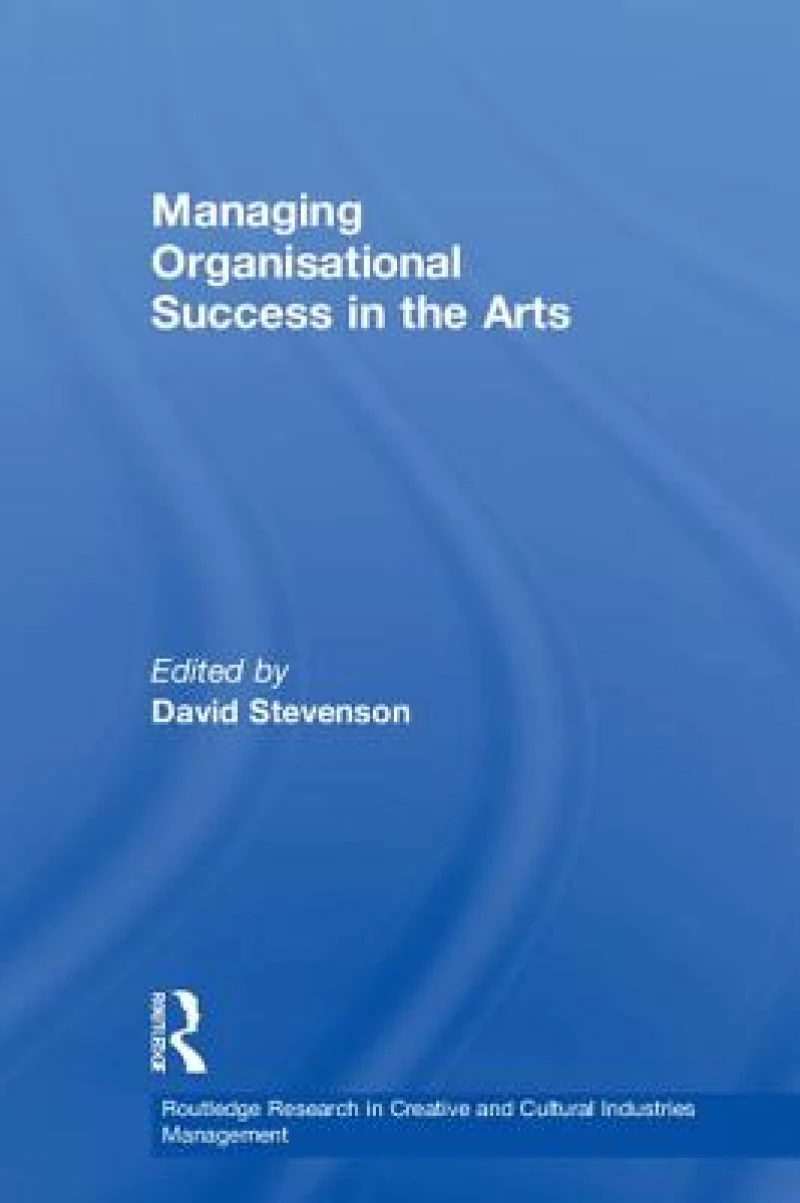 Managing Organisational Success in the Arts