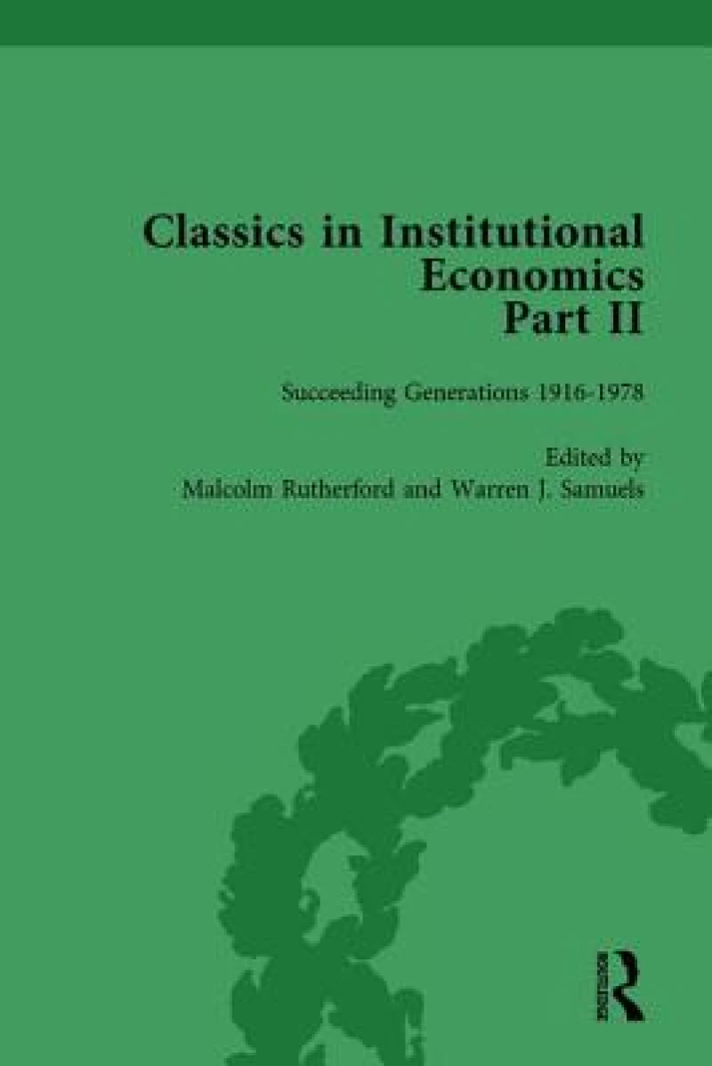 Classics in Institutional Economics, Part II, Volume 10