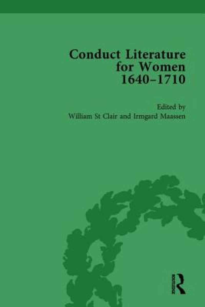 Conduct Literature for Women, Part II, 1640-1710 vol 4