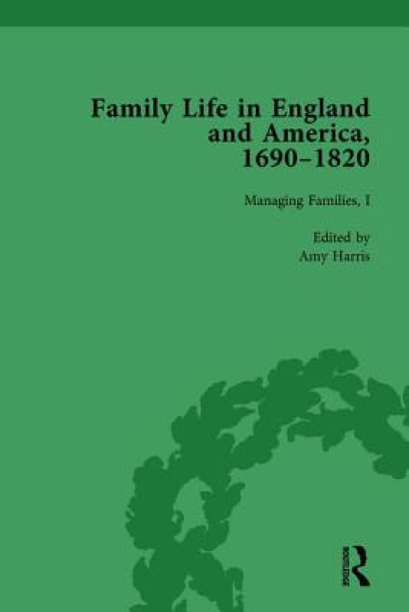 Family Life in England and America, 1690–1820, vol 3