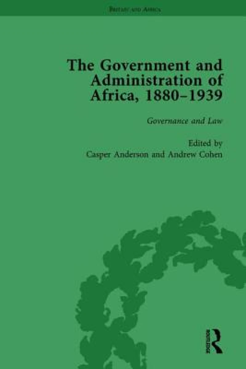 The Government and Administration of Africa, 1880-1939 Vol 2