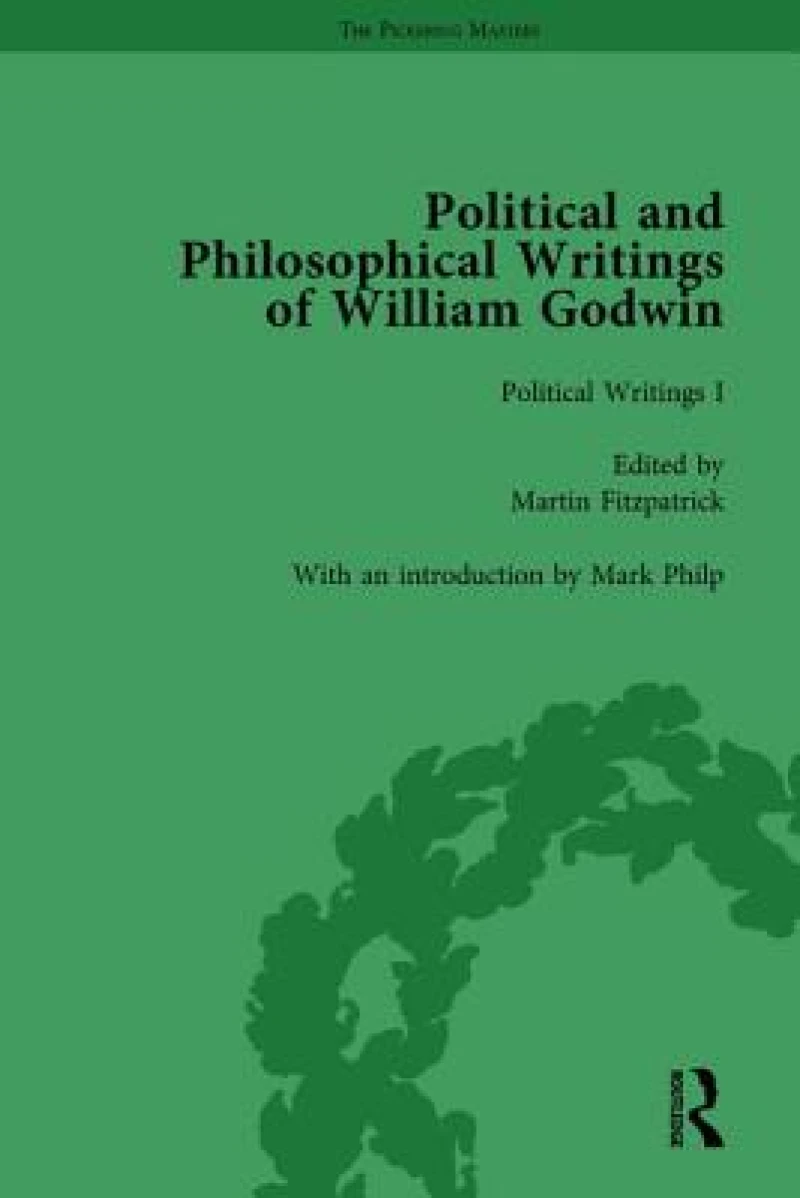 The Political and Philosophical Writings of William Godwin vol 1