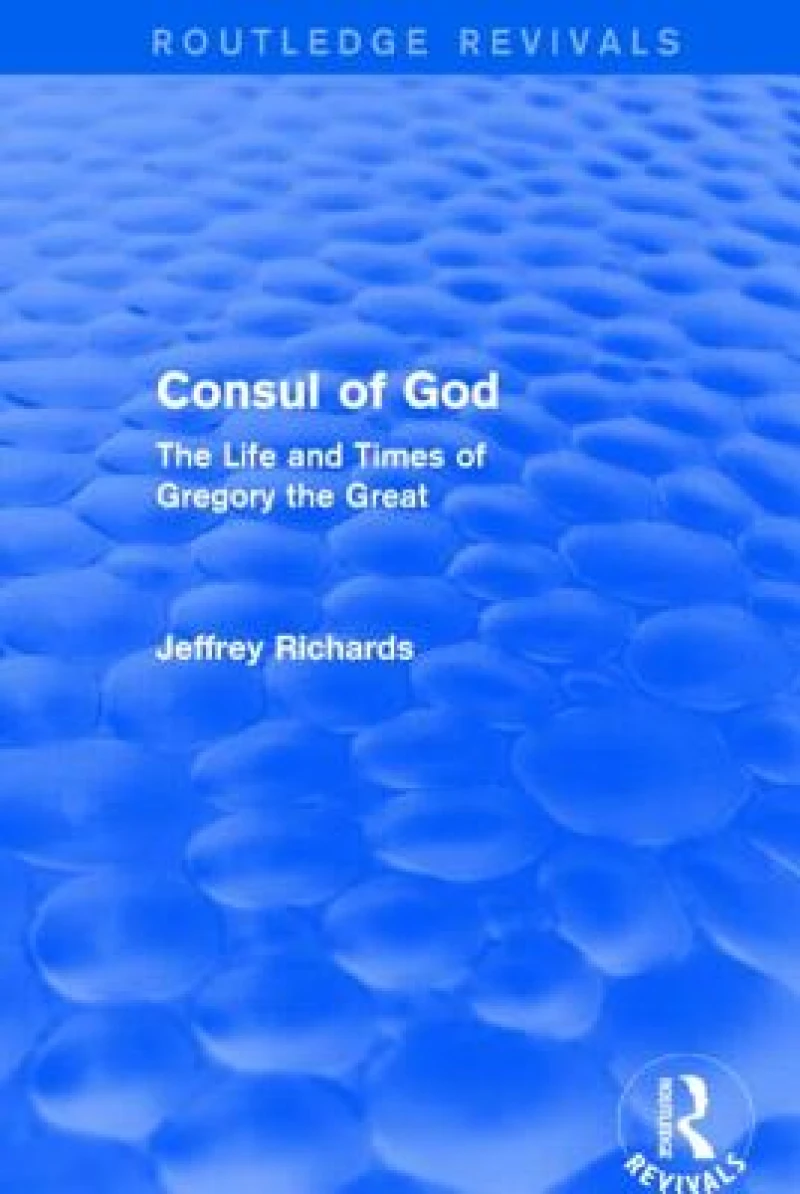 Consul of God (Routledge Revivals)