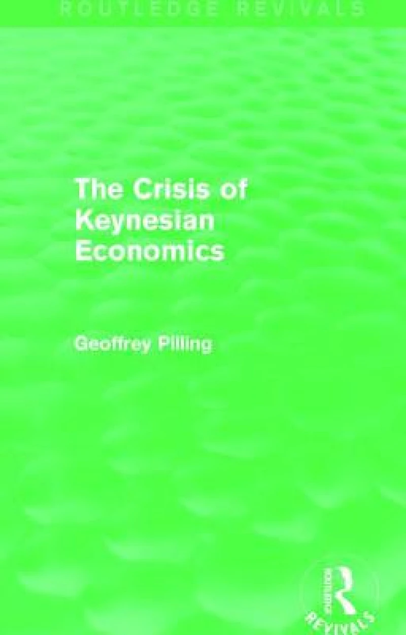 The Crisis of Keynesian Economics (Routledge Revivals)