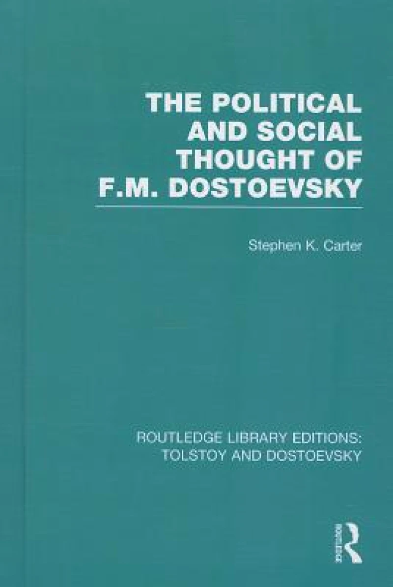 The Political and Social Thought of F.M. Dostoevsky