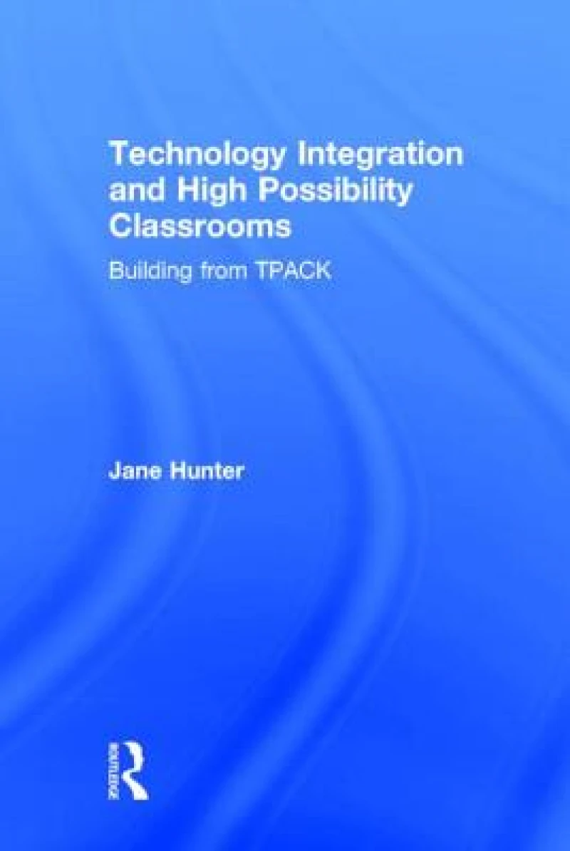 Technology Integration and High Possibility Classrooms