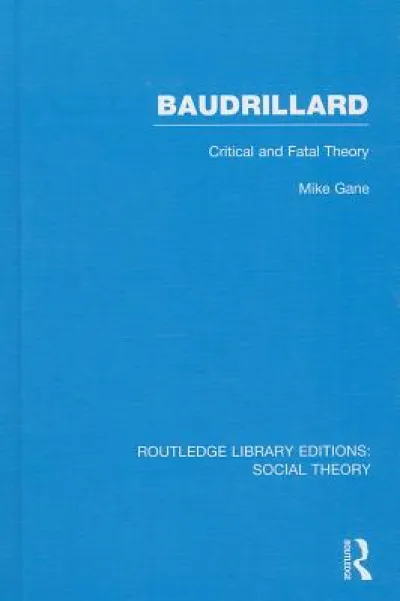 Baudrillard (RLE Social Theory)