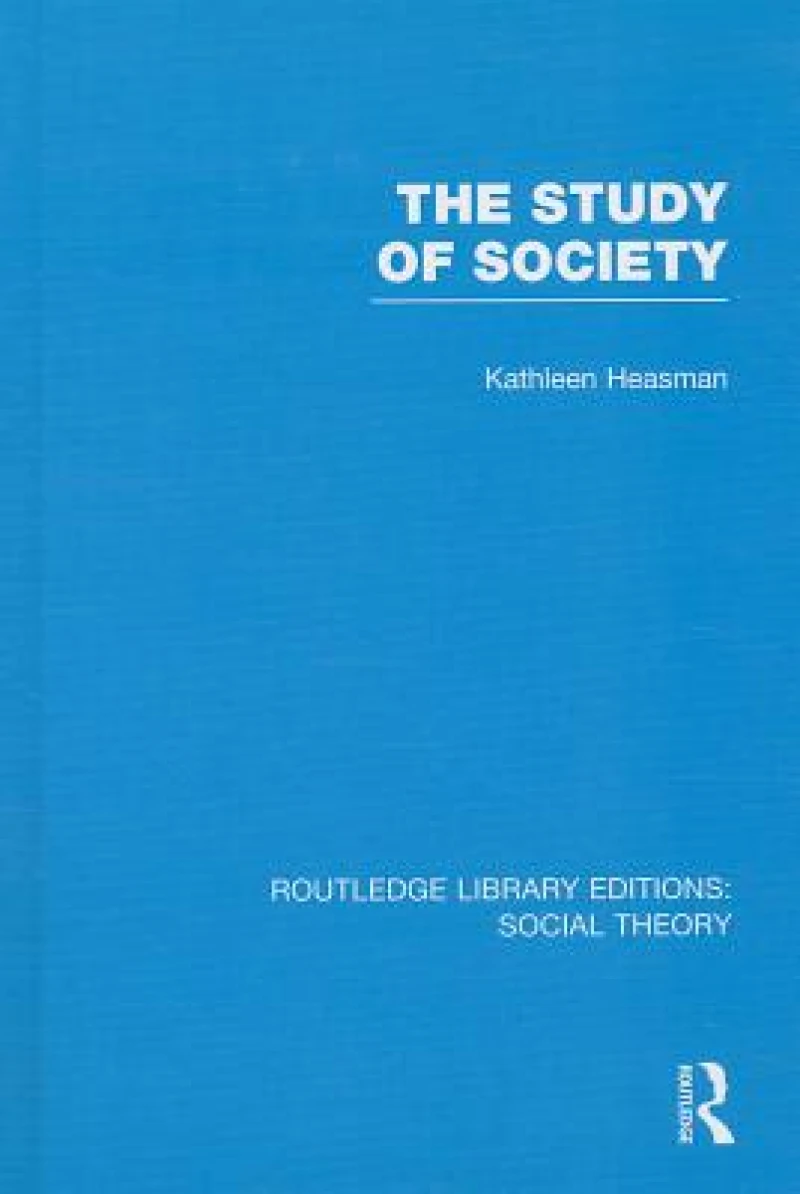 The Study of Society (RLE Social Theory)
