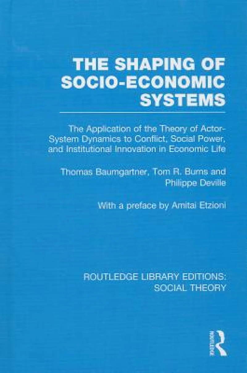 The Shaping of Socio-Economic Systems (RLE Social Theory)