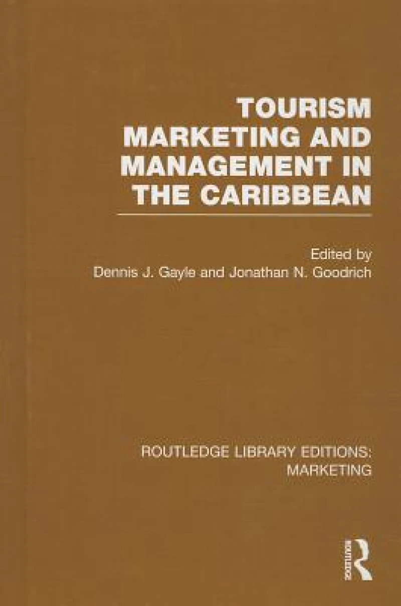 Tourism Marketing and Management in the Caribbean (RLE Marketing)