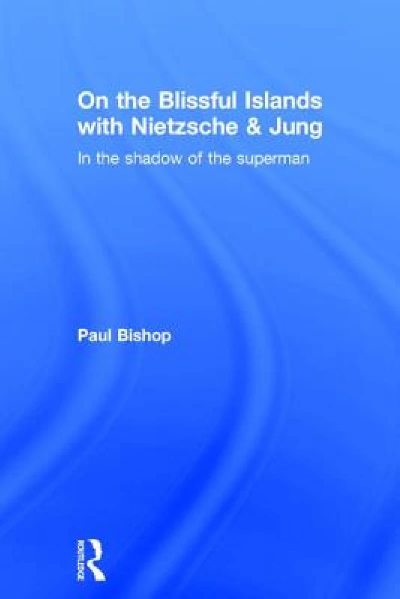 On the Blissful Islands with Nietzsche & Jung