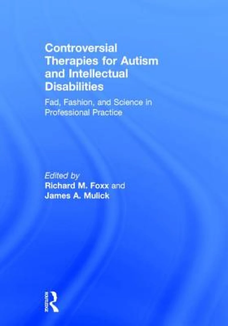 Controversial Therapies for Autism and Intellectual Disabilities