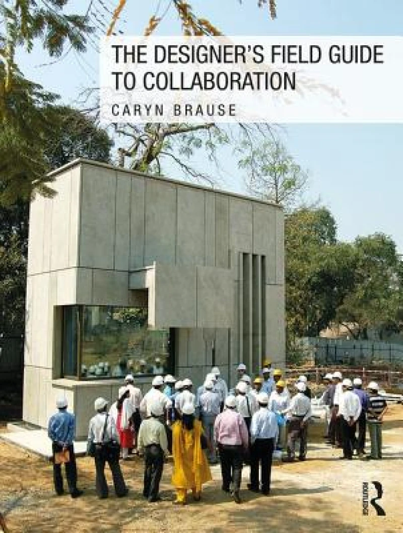 The Designer's Field Guide to Collaboration