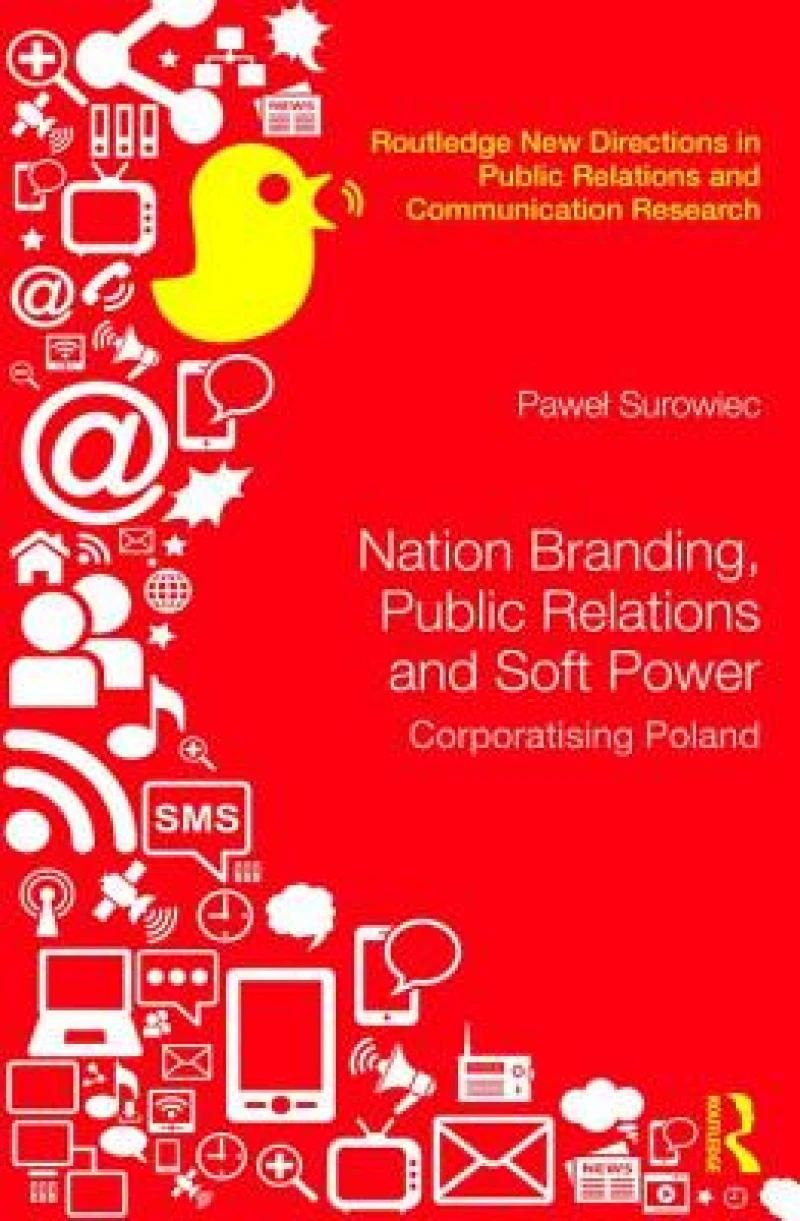 Nation Branding, Public Relations and Soft Power
