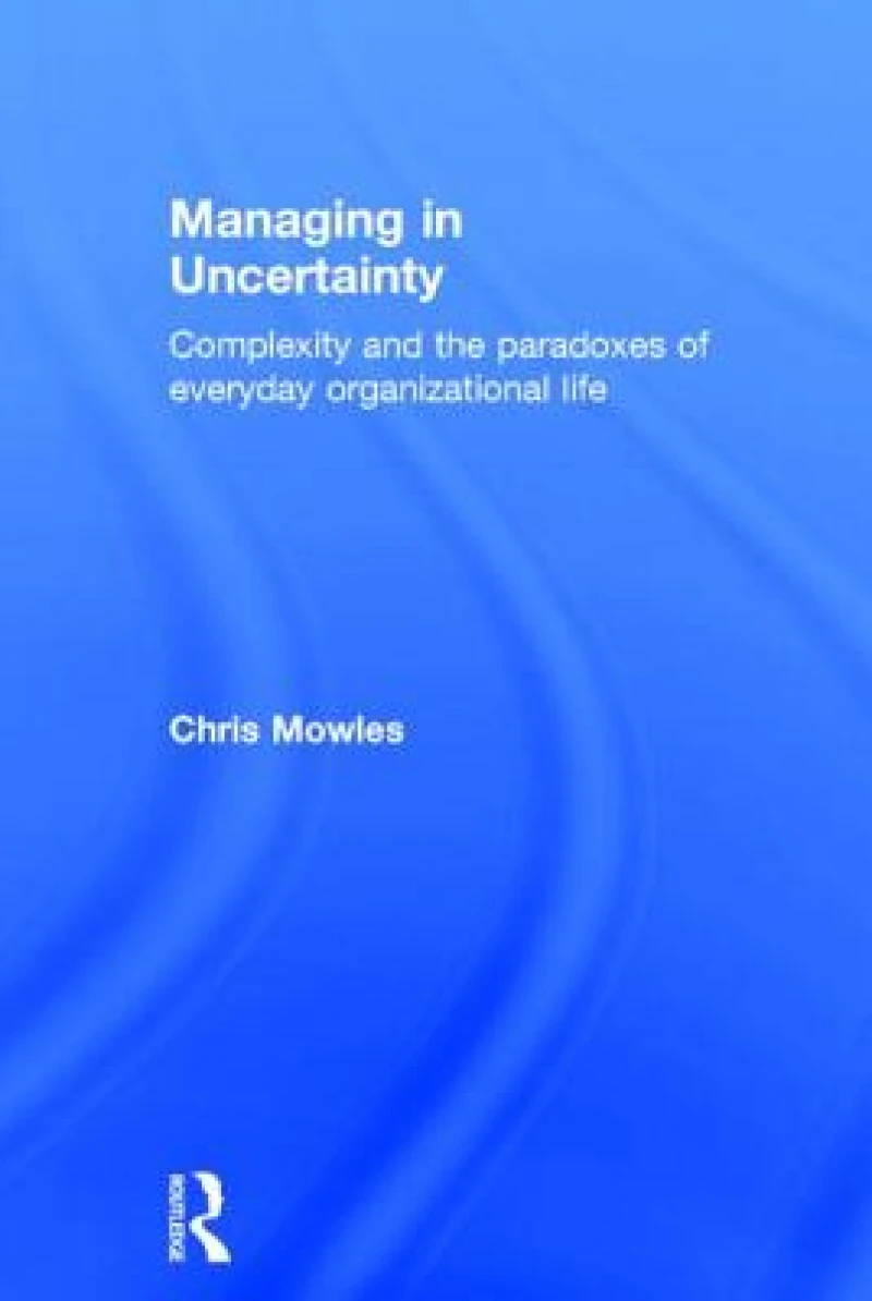 Managing in Uncertainty