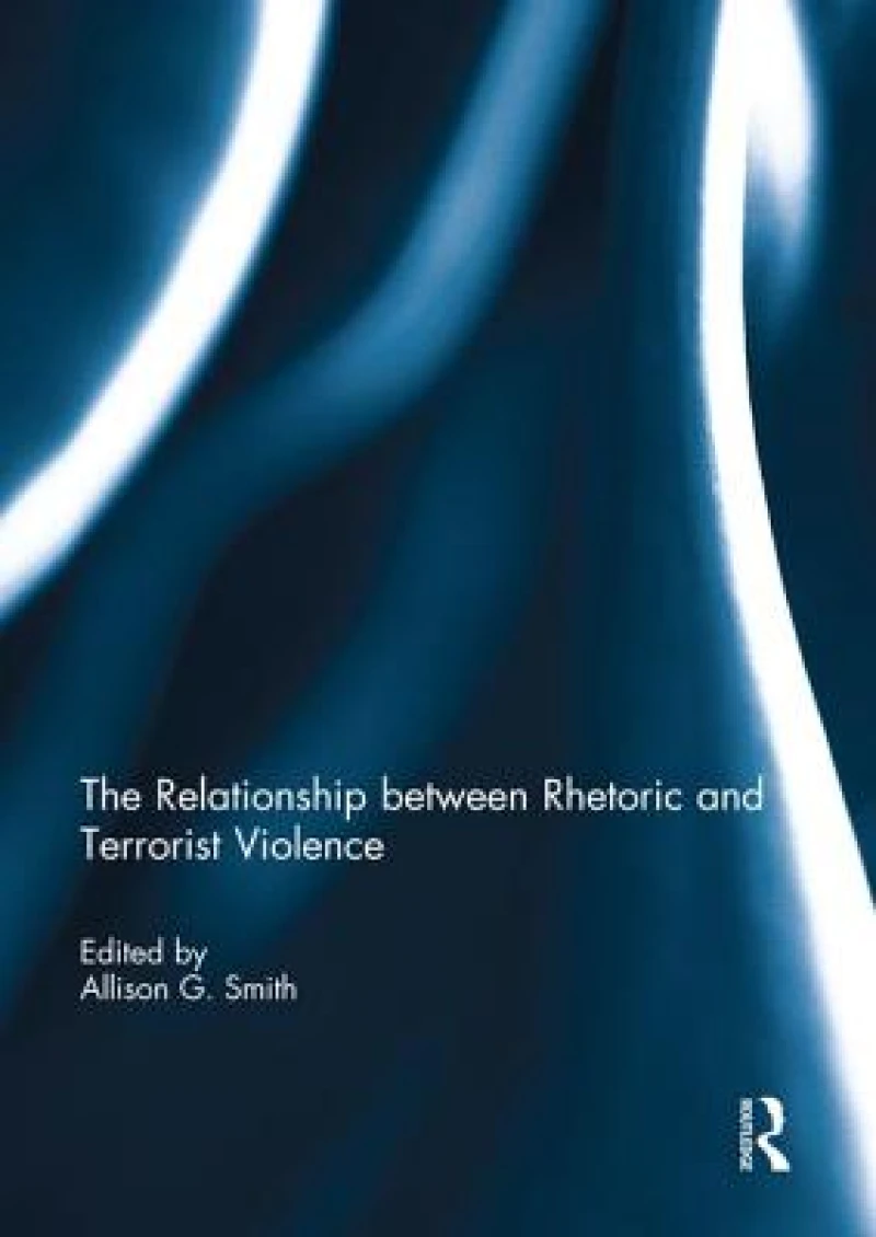The Relationship between Rhetoric and Terrorist Violence