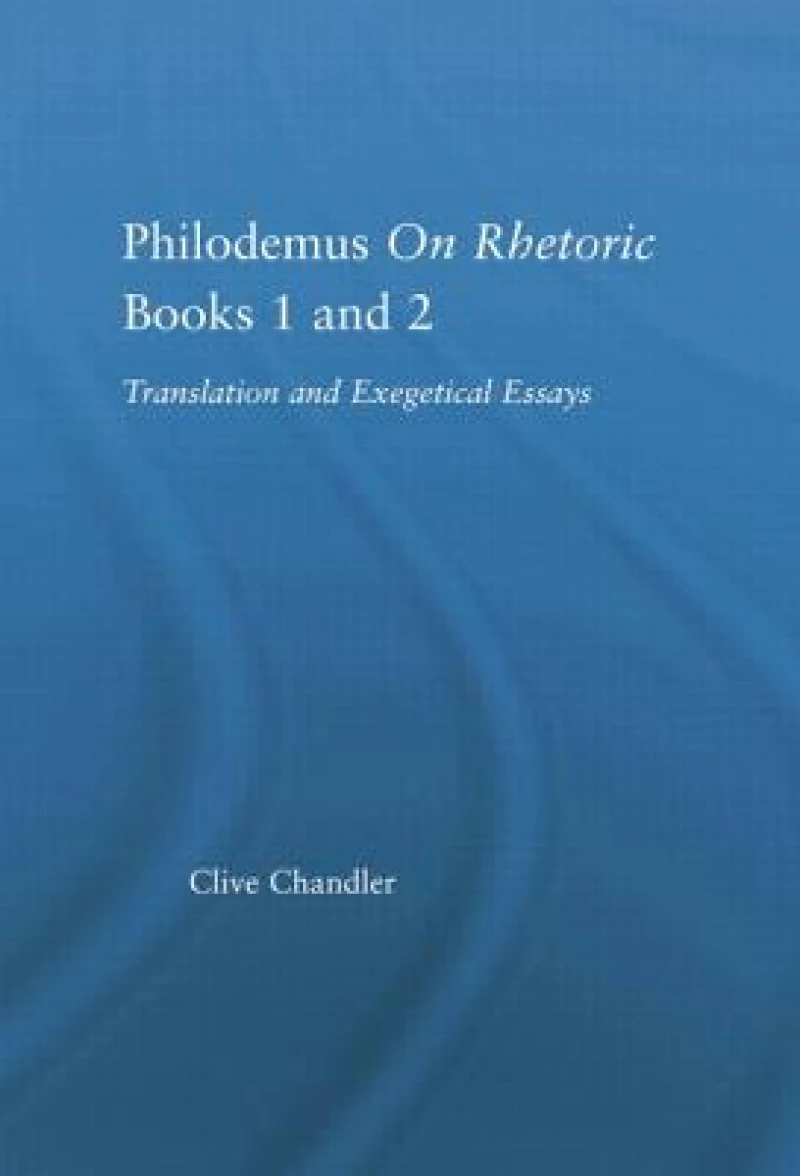 Philodemus on Rhetoric Books 1 and 2