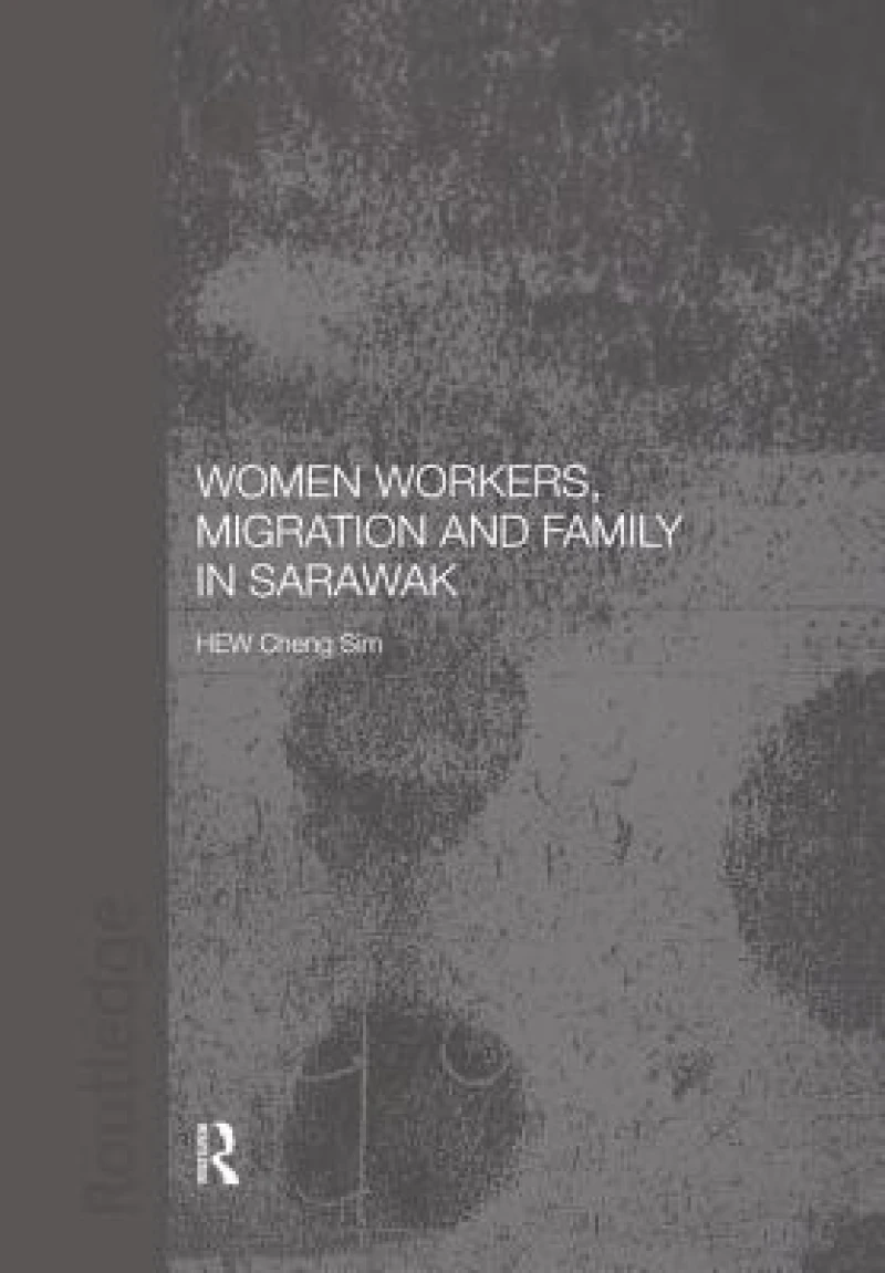 Women Workers, Migration and Family in Sarawak